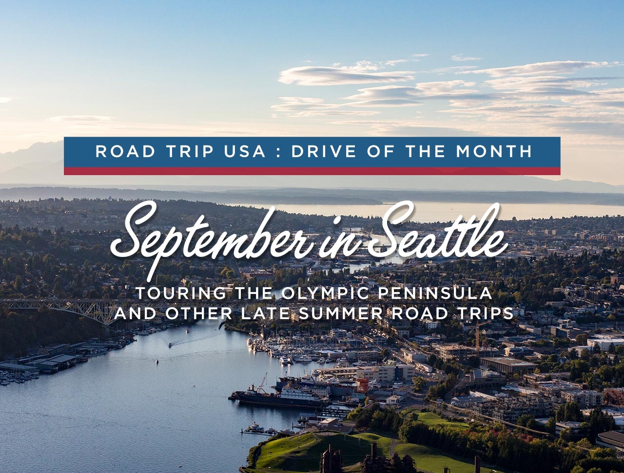Drive of the Month: September in Seattle - Touring the Olympic Peninsula and other late summer road trips